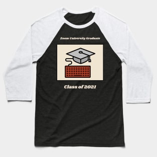 Zoom University Graduate, Class Of 2021 T-Shirt Baseball T-Shirt